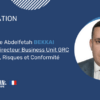 #Nomination Abdelfetah Bekkai est maintenant Directeur de la Business Unit GRC